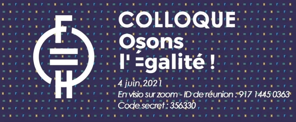 COLLOQUE. Participation au colloque &laquo;&nbsp;Osons l&rsquo;égalité&nbsp;&raquo;. 4 juin&nbsp;2021